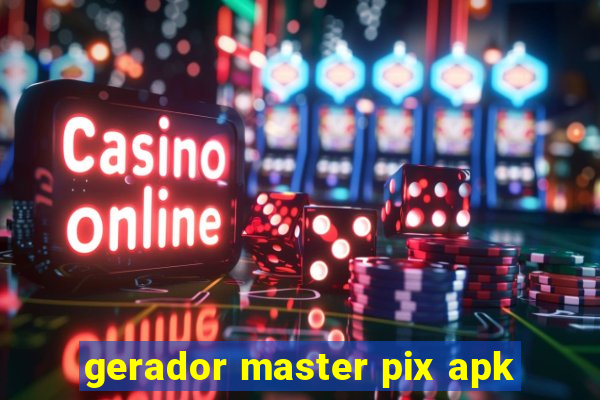 gerador master pix apk